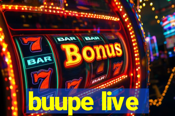 buupe live